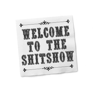 Twisted Wares Welcome to the ShitShow Napkins